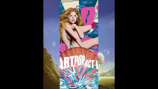 Lady Gaga - Rebirth (ARTPOP Act 2)