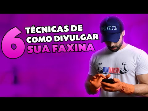 6 Técnicas de Como Divulgar Sua Faxina
