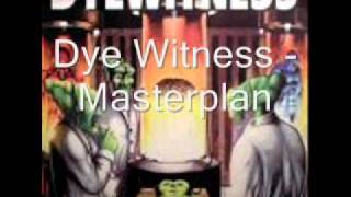 Dye Witness - Masterplan
