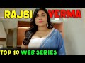 Rajsi Verma Top 10 Ullu Web Series Name Rajsi Verma Web Series List