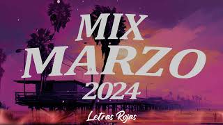MIX MARZO 2024 🌞 LO MAS NUEVO 2024 🌞 LO MAS SONADO