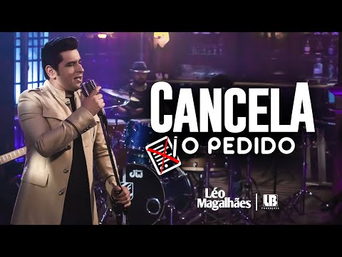 Cancela O Pedido - Léo Magalhães