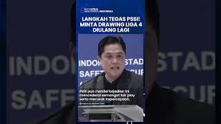 LANGKAH TEGAS PSSI! Minta Drawing Liga 4 Diulang karena Dinilai Aneh, Erick Thohir Berang!