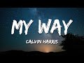 Calvin Harris - My Way (Lyrics)