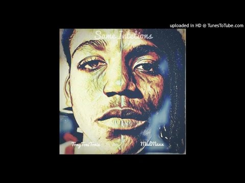 Tony Toni Tonie Ft Mad Maxx [FUC ABOUT U]