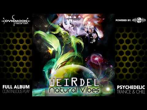 WeiRdel - Natural Vibes (ovniep103/Geomagnetic Records/Psytrance)::Full Album