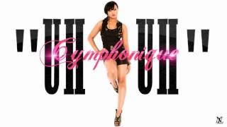 CYMPHONIQUE &quot;UH UH&quot;