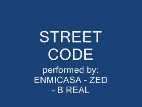 Street Code - Enmicasa, Zed, B Real
