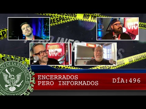 ENCERRADOS PERO INFORMADOS DÍA: 496  - EL PULSO DE LA REPÚBLICA