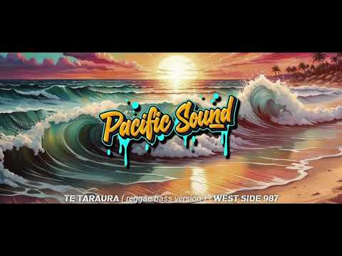TE TARAURA ( reggae bass version ) - WEST SIDE 987