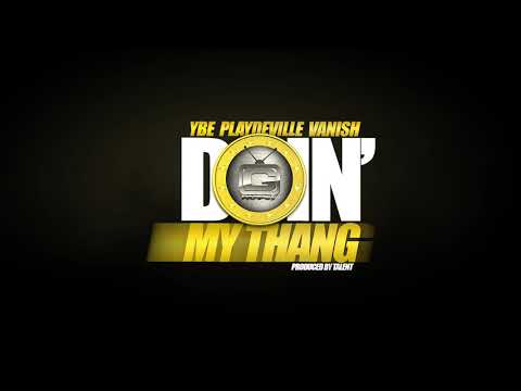 "Doin' My Thang" Featuring YBE X Playdeville X Vanish (Official Audio)