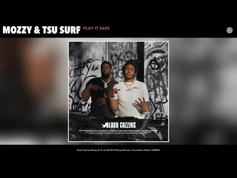 Mozzy & Tsu Surf - Play It Safe (Audio)