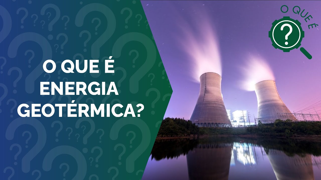 O que é Energia Geotérmica?