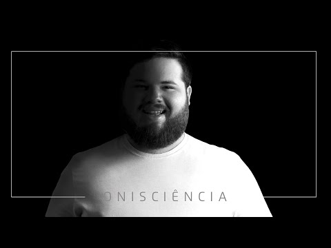 Esdras Gondim - Onisciência (Vídeo Oficial)