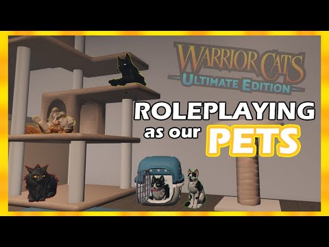 ROLEPLAYING as our PETS in Warrior Cats: Ultimate Edition!
