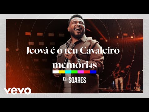 Eli Soares - Jeová É O Teu Cavaleiro (Ao Vivo Em São Paulo / 2024)