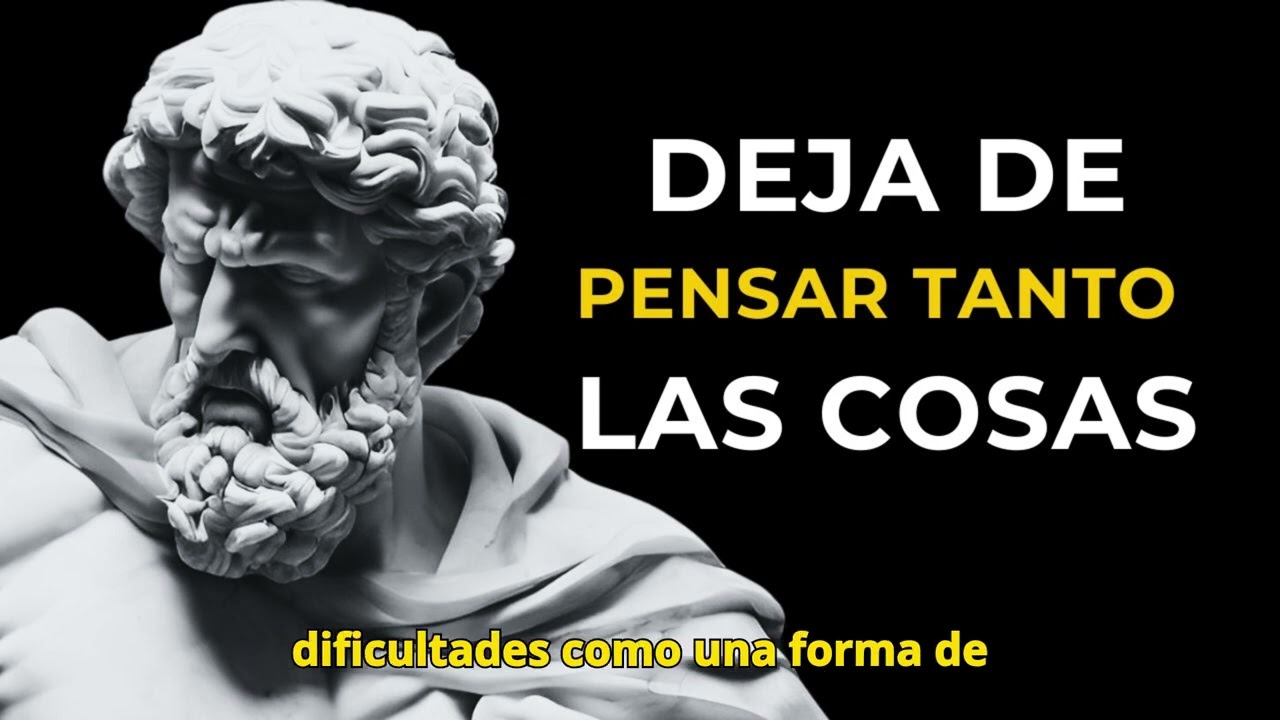 16 ESTRATEGIAS Sencillas Para DESINTOXICAR TU MENTE Y Dejar De PENSAR Tanto | ESTOICISMO