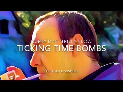 Durty D - Ticking Time Bombs ft. Trill.A.Flow - 9Malicious Mindstatez