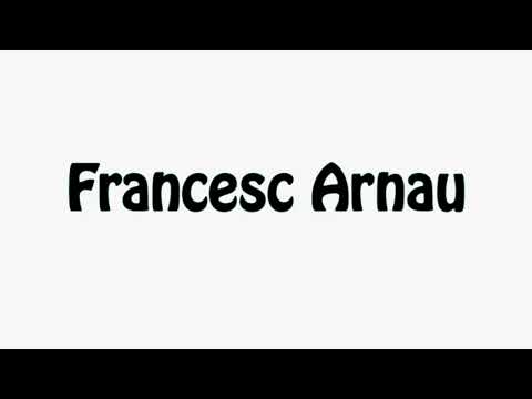 Learn How To Pronounce Francesc Arnau