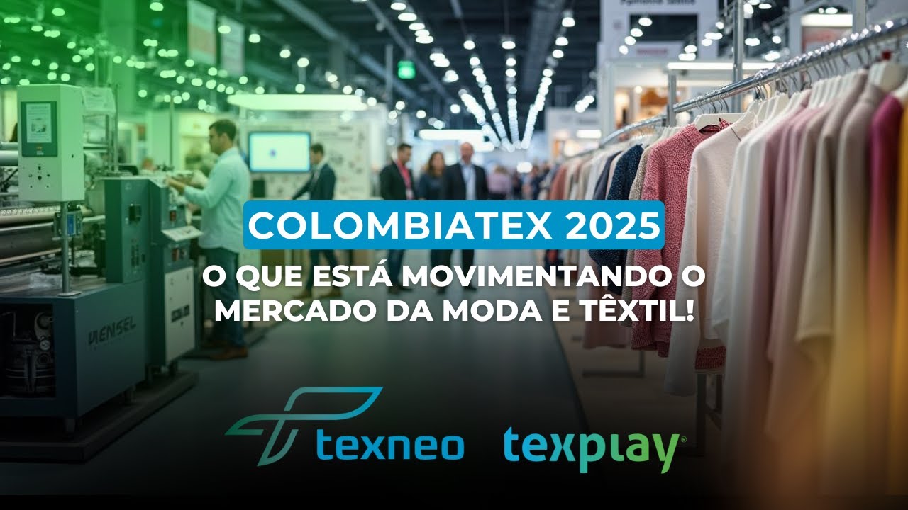 Colombiatex 2025: As Principais Tendências da Moda e do Setor Têxtil com Texneo