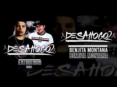 DESAHOGO 2- ELBAI X BENJITA MONTANA