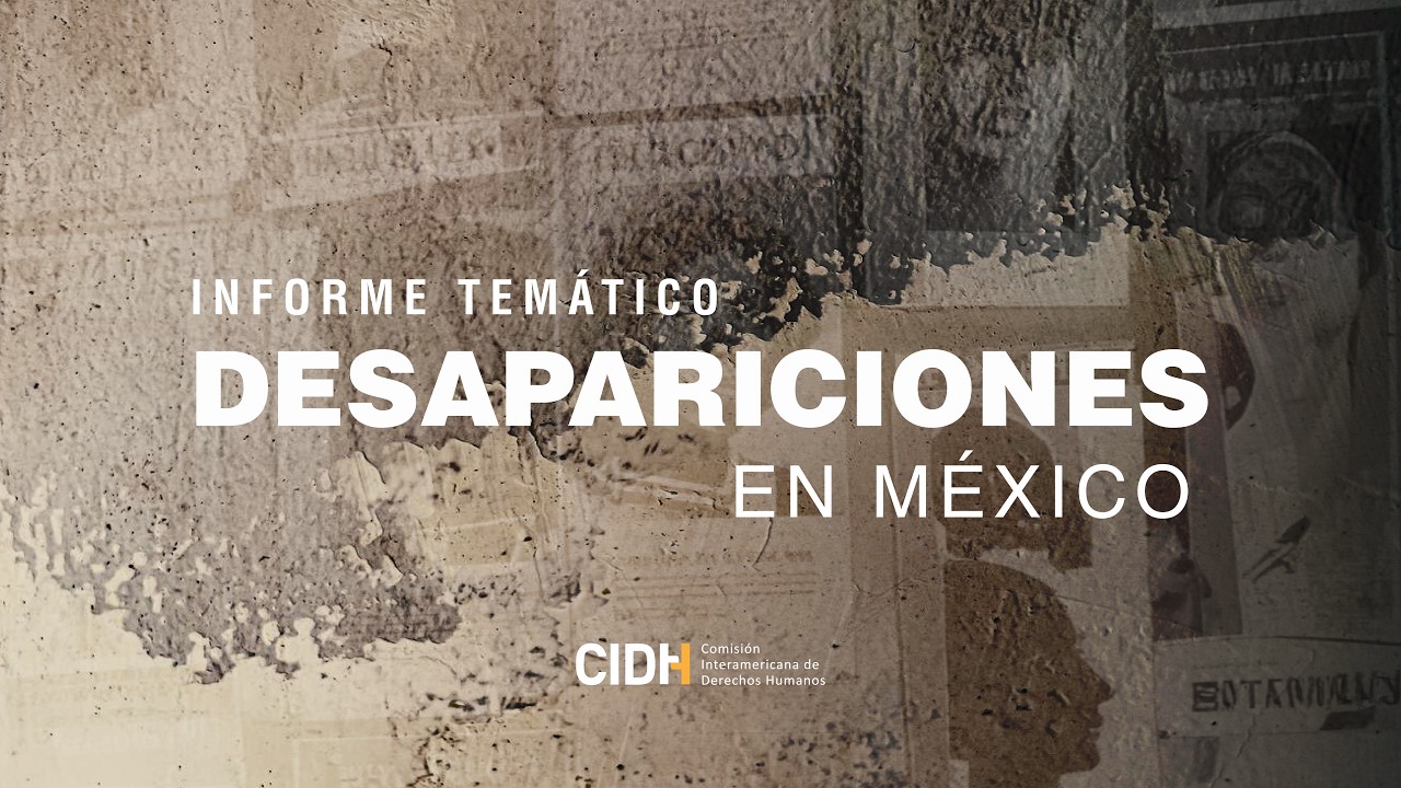 Presentación: Informe sobre desapariciones en México