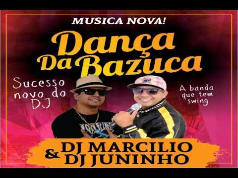DJ MARCILIO DJ JUNINHO - DANÇA DA BAZUCA