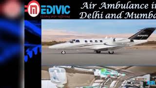 Take Supersonic Transport Service by Medivic Air Ambulance in Delhi