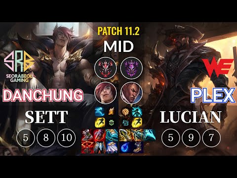 SRB Danchung Sett vs WE Plex Lucian Mid - KR Patch 11.2