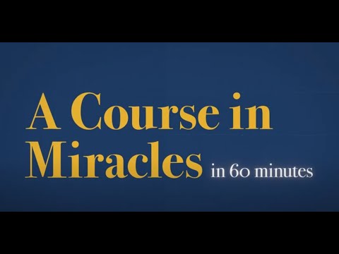 The Teachings of A Course in Miracles in 60 Minutes