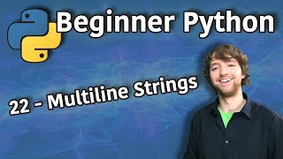 Beginner Python Tutorial 22 - Multiline Strings (Three Double Quotes)