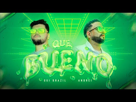 Gui Brazil, Andrei - Que Bueno (Lyric Video)