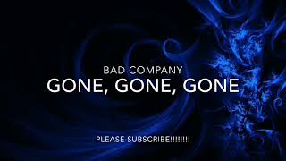 BAD COMPANY - GONE, GONE, GONE