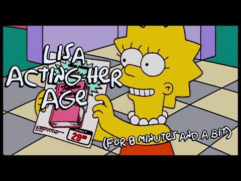 Lisa Simpson Acting Her Age For 8 Minutes And 45 Seconds