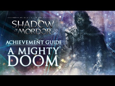 "A Mighty Doom" Achievement Guide | Middle-Earth: Shadow of Mordor (1080p60)