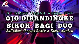 Download lagu DJ DISKO TANAH VIRAL FYP🔥Ojo Dibandingke X Sikok Bagi Duo (Aliffullael Channel Remix & Steve Wuaten) mp3 Download lagu DJ DISKO TANAH VIRAL FYP🔥Ojo Dibandingke X Sikok Bagi Duo (Aliffullael Channel Remix & Steve Wuaten) mp3