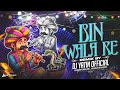 BIN WALA RE EXTENDED REMIX DJ YATIN OFFICIAL 2025