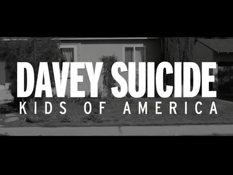 DAVEY SUICIDE - KIDS of AMERICA [Official Music Video]