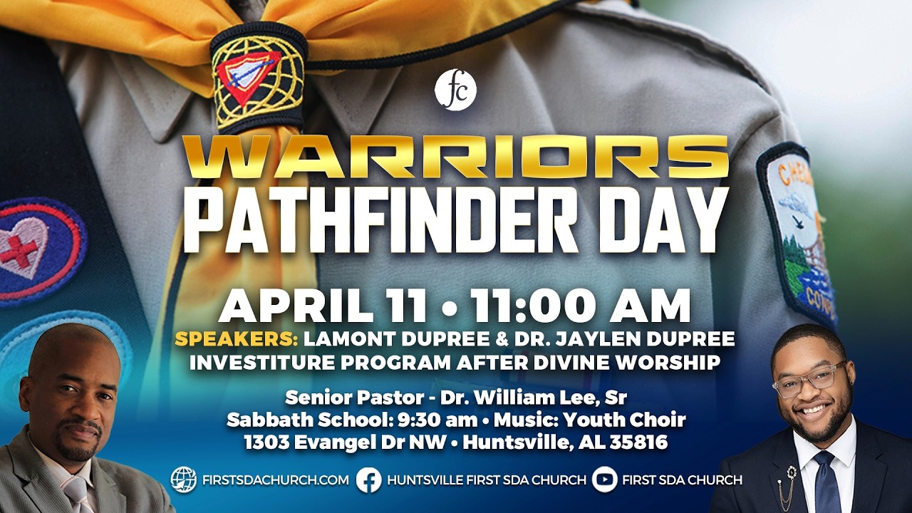 Divine Worship 4/11/2026 - Warriors Pathfinder Day -Eld. Lamont Dupree / Dr. Jaylen Dupree