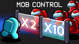 Mob Control in Among Us