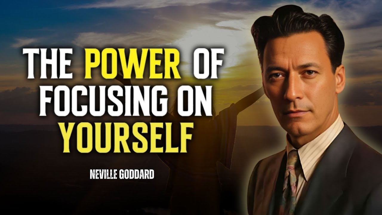 Neville Goddard - The Power of Focusing on Yourself and Your Dreams