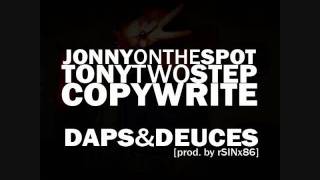 Jonny on the Spot Ft.  Tony Two-Step & Copywrite - Daps & Deuces