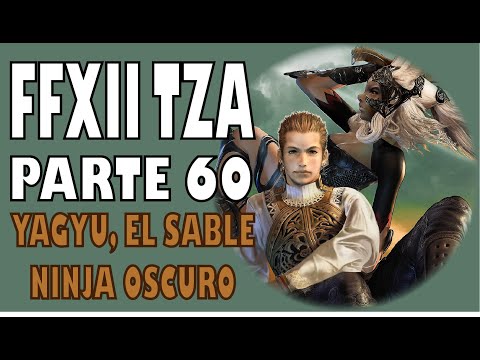 Guia del Final Fantasy XII Zodiac Age (100%) Parte 60 | Yagyu, El Sable Ninja Oscuro