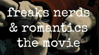 Freaks Nerds &amp; Romantics (full feature)