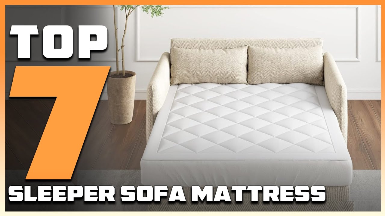 Top 7 Best Sleeper Sofa Mattresses in 2025 | Detailed Reviews & Buyer's Guide
