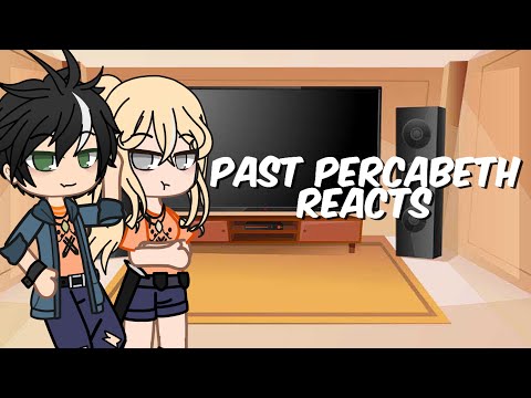 Past Percabeth Reacts to the Future | Part 1/2