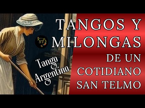 Tangos y Milongas de un Cotidiano San Telmo I Tango Instrumental Argentino I BST