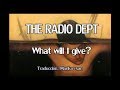 The Radio Dept - What will I give? (subs español)