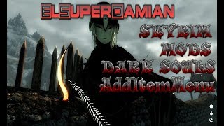 SKYRIM MODS TUTORIAL DARK SOULS + ADDITEMMENU
