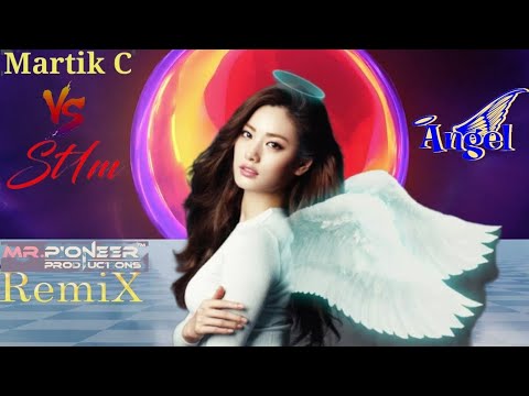Martik C feat. St1m - Angel (Mr.Pioneer remix) 🎼💞👼